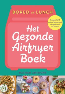 Bored of Lunch - Het gezonde airfryer boek voorzijde