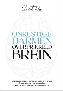 Onrustige darmen, overprikkeld brein