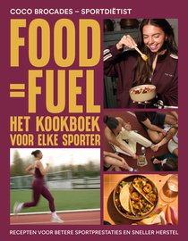 Food = Fuel - Het kookboek voor elke sporter
