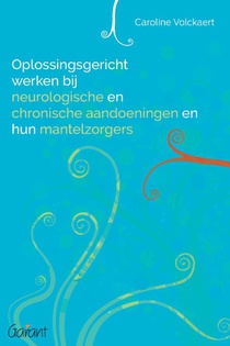 Oplossingsgericht werken bij neurologische en chronische aandoeningen en hun mantelzorgers voorzijde