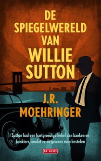 Spiegelwereld van Willie Sutton