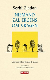 Niemand zal ergens om vragen