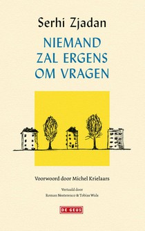 Niemand zal ergens om vragen