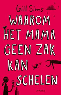 Waarom het mama geen zak kan schelen