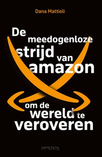 De meedogenloze strijd van Amazon om de wereld te veroveren