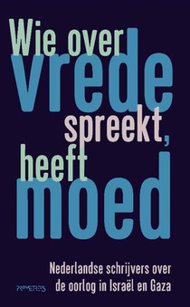 Wie over vrede spreekt, heeft moed voorzijde