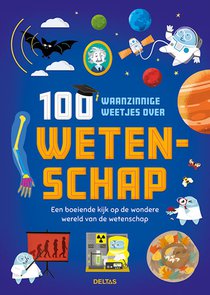 100 waanzinnige weetjes over wetenschap voorzijde