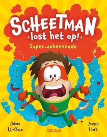 Scheetman lost het op! Super-scheetnado voorzijde