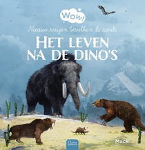 Het leven na de dino’s. Onvergetelijke oerdieren