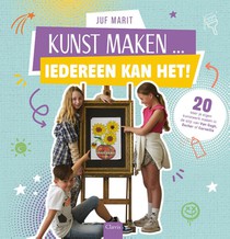 Kunst maken ... Iedereen kan het!