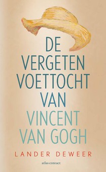 De vergeten voettocht van Vincent van Gogh voorzijde