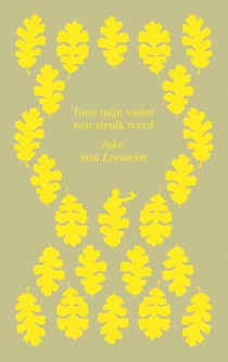 Toen mijn vader een struik werd