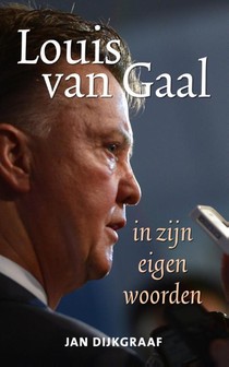 Louis van Gaal in zijn eigen woorden voorzijde