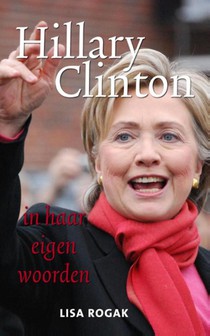 Hillary Clinton in haar eigen woorden