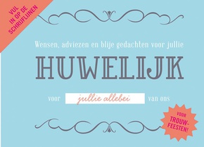 Wensen, adviezen en blije gedachten voor jullie huwelijk