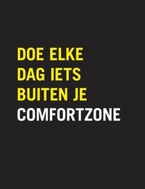 Doe elke dag iets buiten je comfortzone voorzijde