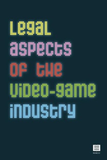 Legal Aspects of the Video-Game Industry voorzijde