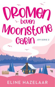 Dromen boven Moonstone Cabin