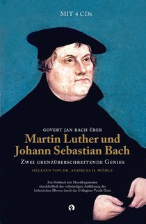 Govert Jan Bach über Martin Luther und Johann Sebastian Bach voorzijde