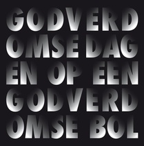 Godverdomse dagen op een godverdomse bol