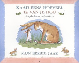 Raad eens hoeveel ik van je hou. Mijn eerste jaar