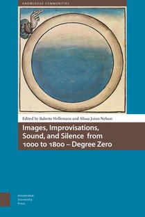 Images, Improvisations, Sound, and Silence from 1000 to 1800 - Degree Zero