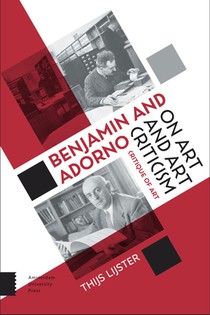 Benjamin and Adorno on art and art criticism