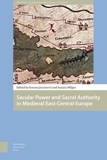 Secular Power and Sacral Authority in Medieval East-Central Europe