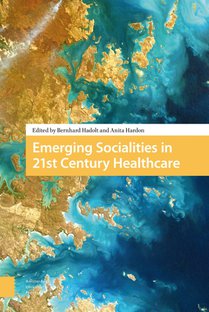 Emerging socialities in 21st century health care