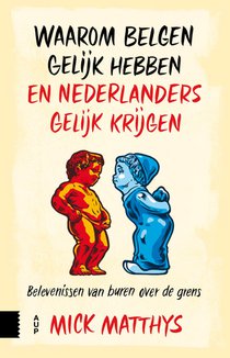 Waarom Belgen gelijk hebben en Nederlanders gelijk krijgen voorzijde
