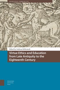 Virtue Ethics and Education from Late Antiquity to the Eighteenth Century