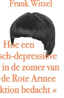 Hoe een manisch-depressieve tiener in de zomer van 1969 de Rote Armee Fraktion bedacht voorzijde