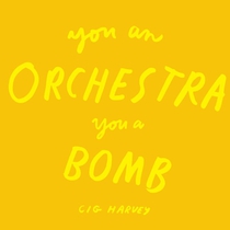 You an orchestra you a bomb