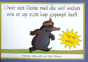 Over een kleine mol die wil weten wie er op zijn kop gepoept heeft /pop-up voorzijde