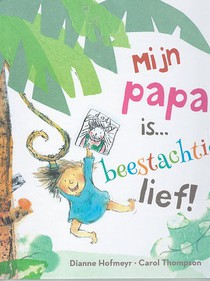 Mijn papa is... beestachtig lief voorzijde