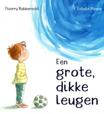 Een grote dikke leugen