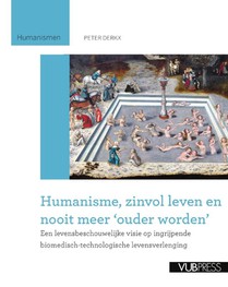 Humanisme, zinvol leven en nooit meer ouder worden voorzijde