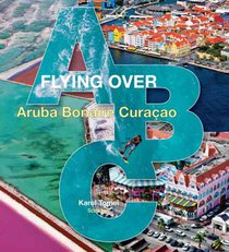 Flying over Aruba Bonaire Curacao voorzijde