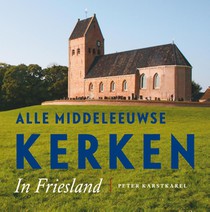 Alle Middeleeuwse kerken in Friesland voorkant