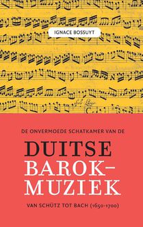 De onvermoede schatkamer van de Duitse barokmuziek tussen Schütz en Bach (1650-1700) voorzijde