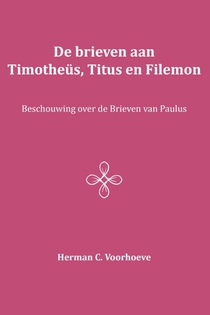 De brieven aan Timotheüs, Titus en Filemon