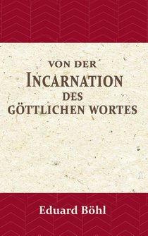 Von der Incarnation des Göttlichen Wortes