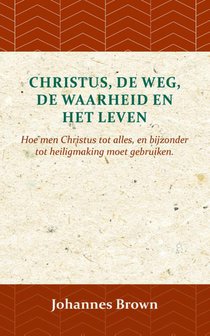 Christus, de Weg, de Waarheid en het Leven