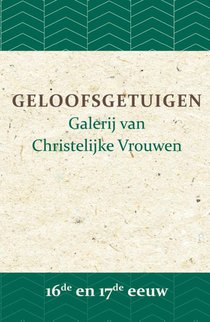 Geloofsgetuigen 16de en 17de eeuw