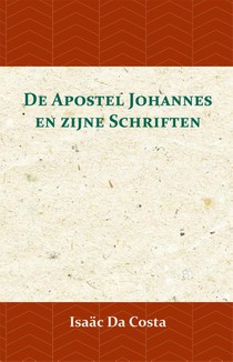 De Apostel Johannes en zijne Schriften