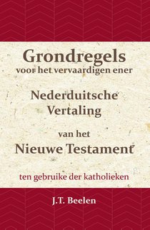 Grondregels voor het vervaardigen ener Nederduitsche Vertaling van het Nieuwe Testament