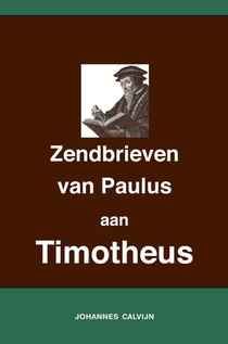 Uitlegging op de Zendbrieven van Paulus aan Timotheüs