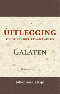 Uitlegging op den Zendbrief van Paulus aan de Galaten