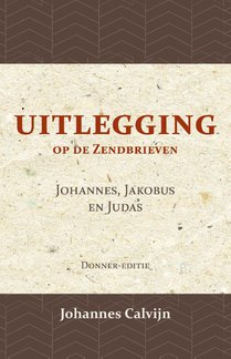 Uitlegging op de Zendbrieven van Johannes, Jakobus en Judas