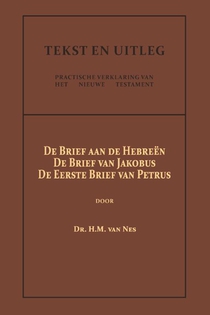 De Brief aan de Hebreën, De Brief van Jakobus, De Eerste Brief van Petrus